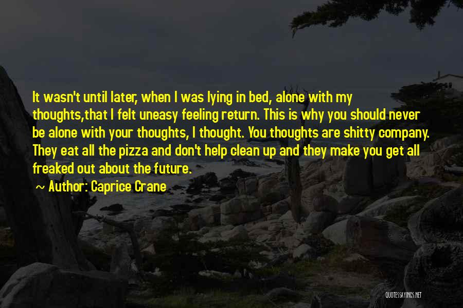 Alone In My Bed Quotes By Caprice Crane