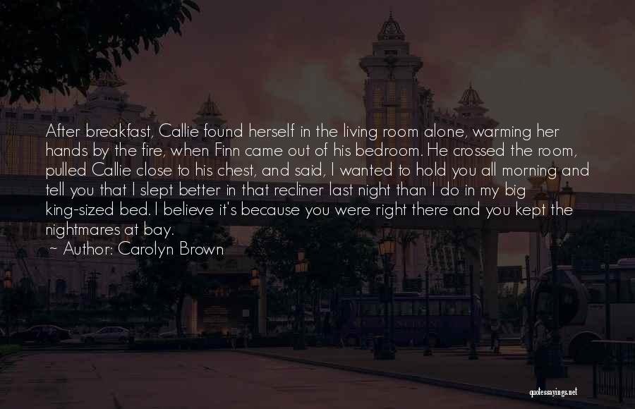 Alone In My Bed Quotes By Carolyn Brown