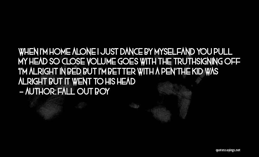 Alone In My Bed Quotes By Fall Out Boy