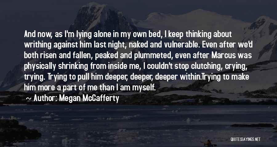 Alone In My Bed Quotes By Megan McCafferty