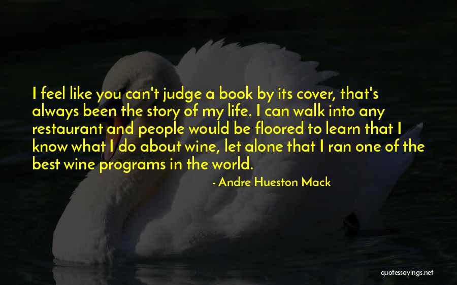Alone In My Life Quotes By Andre Hueston Mack Alone In My Life Quotes By Andre Hueston Mack