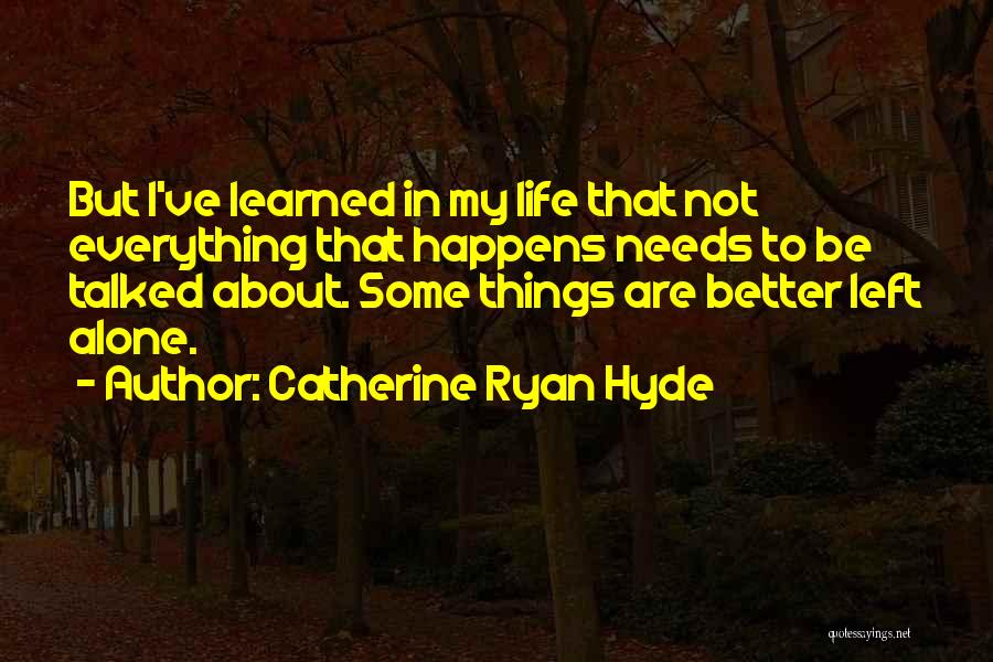 Alone In My Life Quotes By Catherine Ryan Hyde