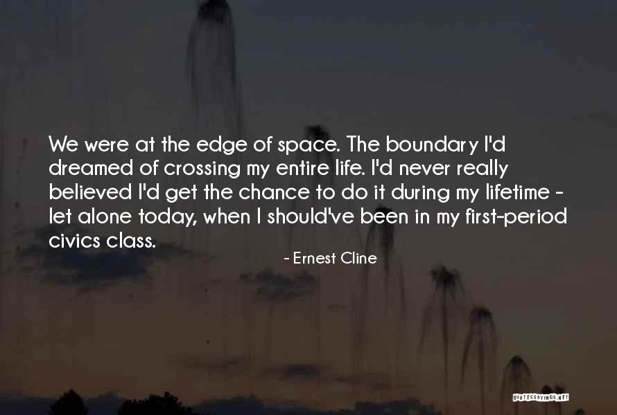 Alone In My Life Quotes By Ernest Cline Alone In My Life Quotes By Ernest Cline