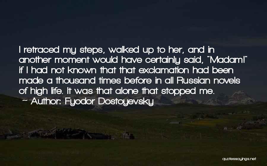 Alone In My Life Quotes By Fyodor Dostoyevsky