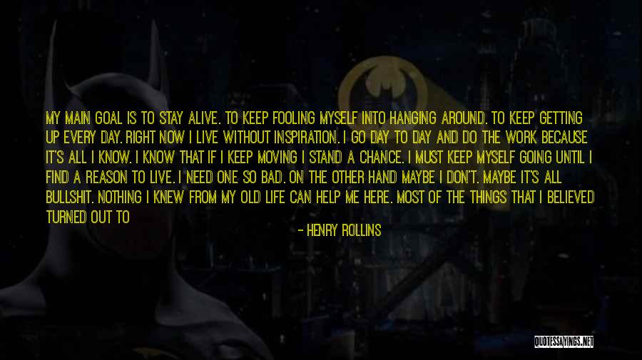 Alone In My Life Quotes By Henry Rollins