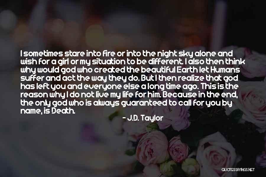 Alone In My Life Quotes By J.D. Taylor Alone In My Life Quotes By J.D. Taylor