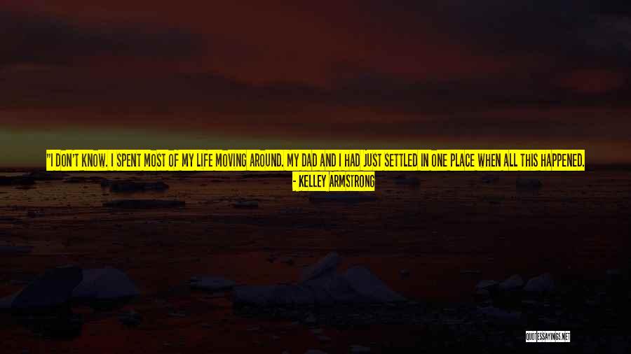 Alone In My Life Quotes By Kelley Armstrong Alone In My Life Quotes By Kelley Armstrong