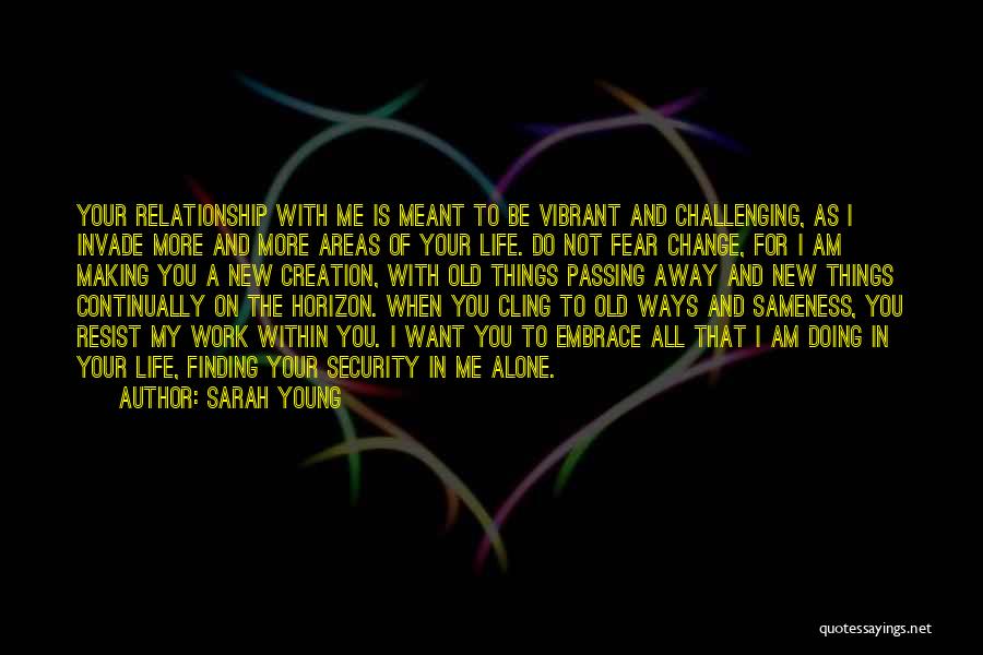 Alone In My Life Quotes By Sarah Young