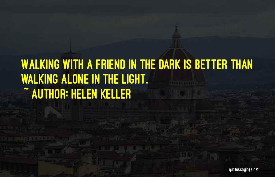 Alone In The Dark Quotes By Helen Keller