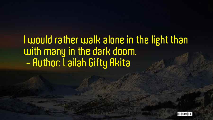 Alone In The Dark Quotes By Lailah Gifty Akita