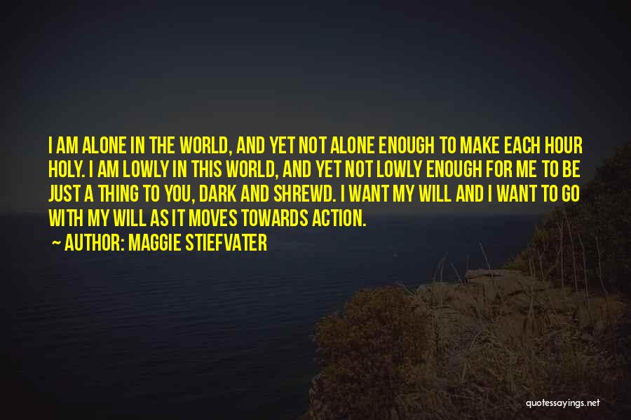 Alone In The Dark Quotes By Maggie Stiefvater