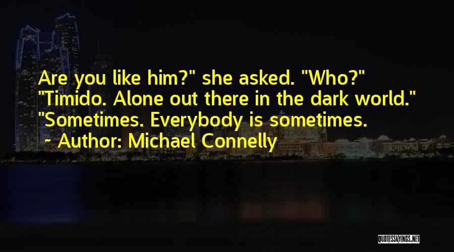 Alone In The Dark Quotes By Michael Connelly