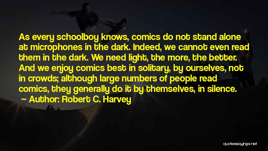 Alone In The Dark Quotes By Robert C. Harvey