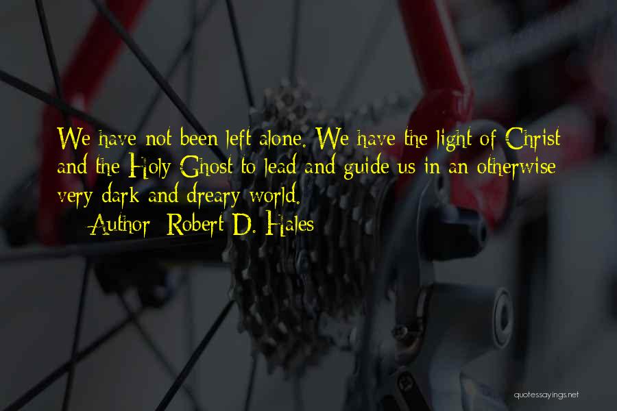 Alone In The Dark Quotes By Robert D. Hales