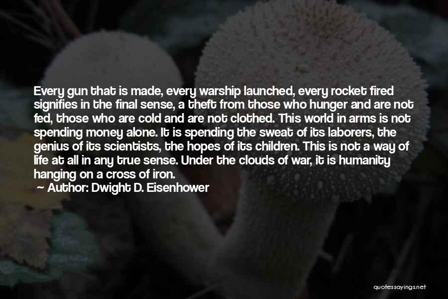 Alone In This Cold World Quotes By Dwight D. Eisenhower