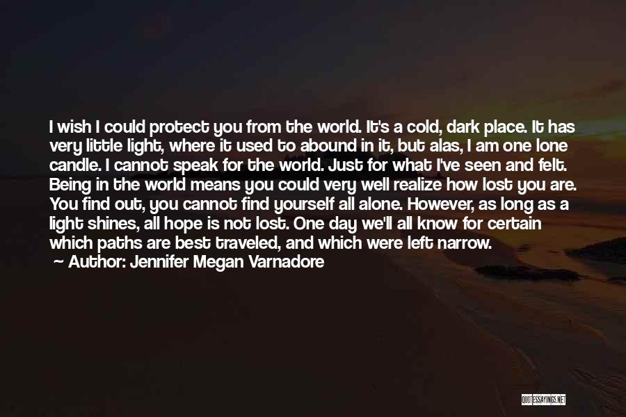 Alone In This Cold World Quotes By Jennifer Megan Varnadore