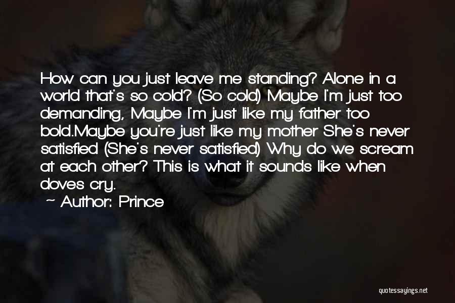 Alone In This Cold World Quotes By Prince