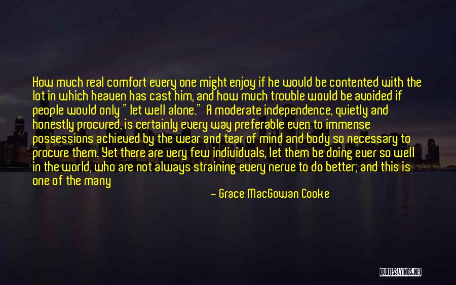 Alone Is Always Better Quotes By Grace MacGowan Cooke Alone Is Always Better Quotes By Grace MacGowan Cooke