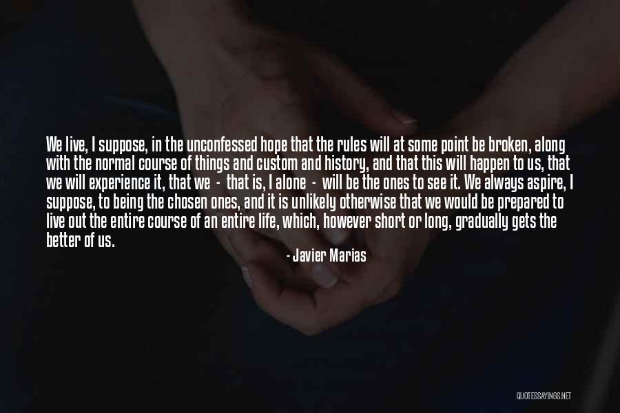 Alone Is Always Better Quotes By Javier Marias Alone Is Always Better Quotes By Javier Marias