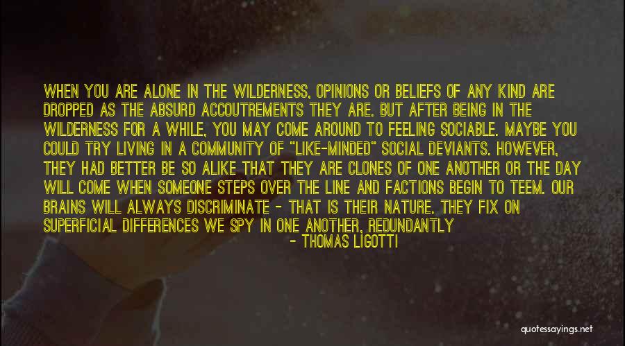 Alone Is Always Better Quotes By Thomas Ligotti Alone Is Always Better Quotes By Thomas Ligotti