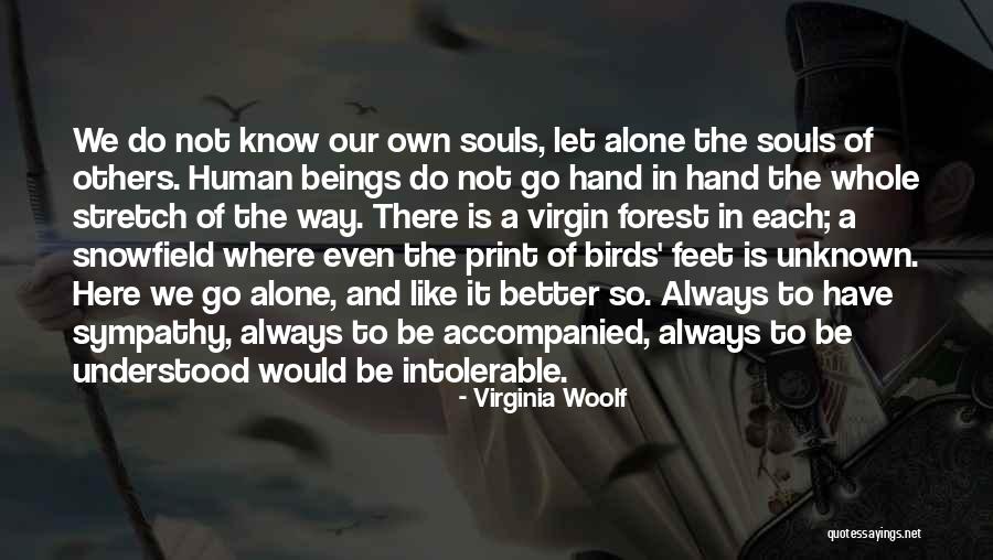 Alone Is Always Better Quotes By Virginia Woolf Alone Is Always Better Quotes By Virginia Woolf