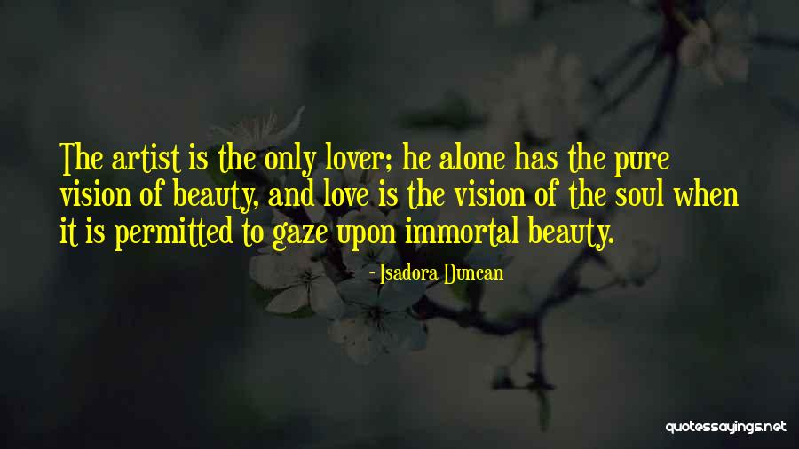 Alone Love Quotes By Isadora Duncan Alone Love Quotes By Isadora Duncan