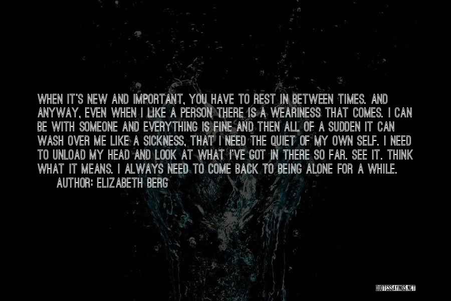 Alone Need Someone Quotes By Elizabeth Berg