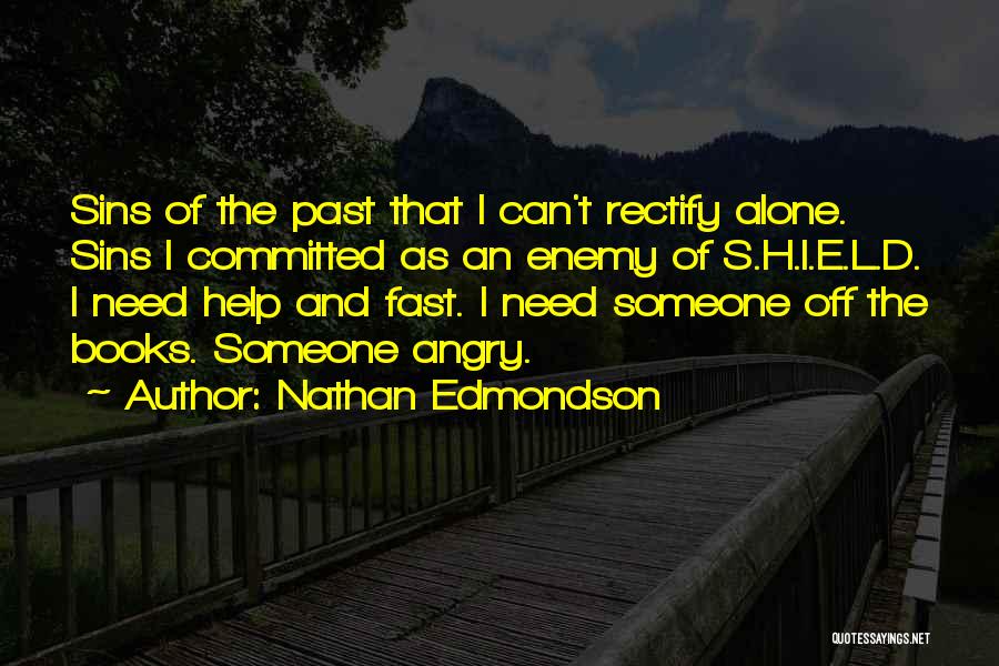 Alone Need Someone Quotes By Nathan Edmondson