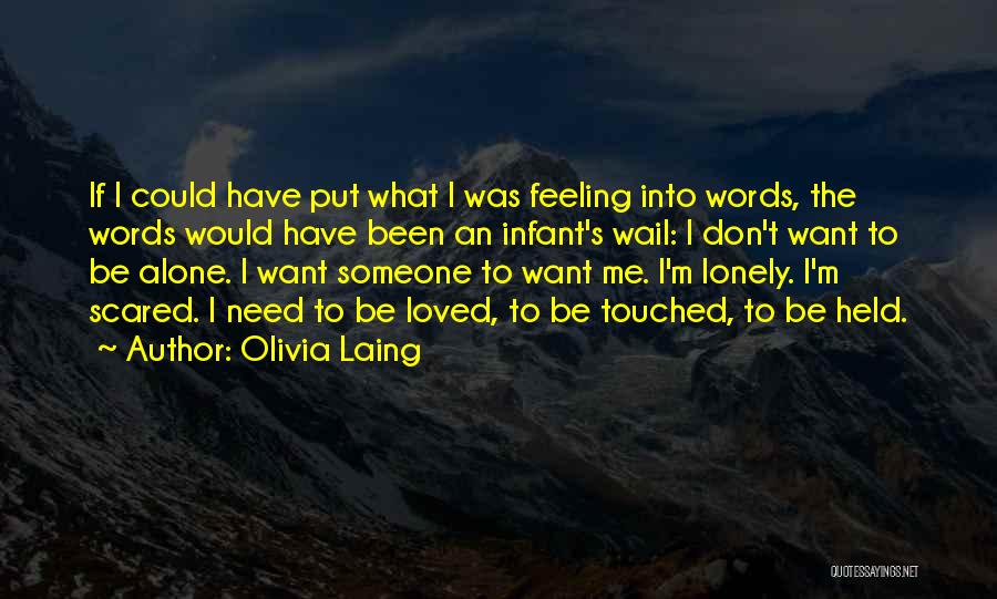 Alone Need Someone Quotes By Olivia Laing