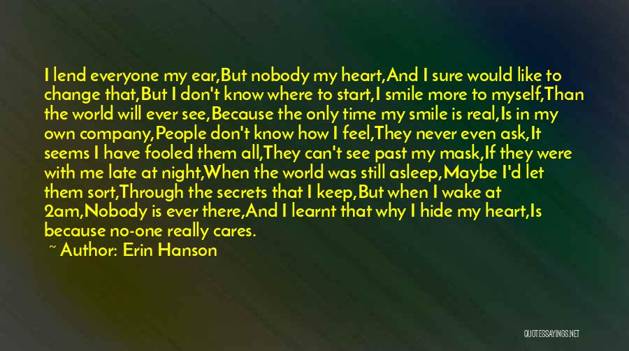 Alone Nobody Cares Quotes By Erin Hanson