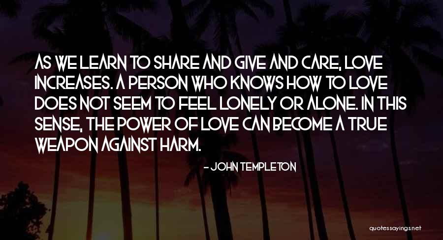 Alone Or Lonely Quotes By John Templeton Alone Or Lonely Quotes By John Templeton