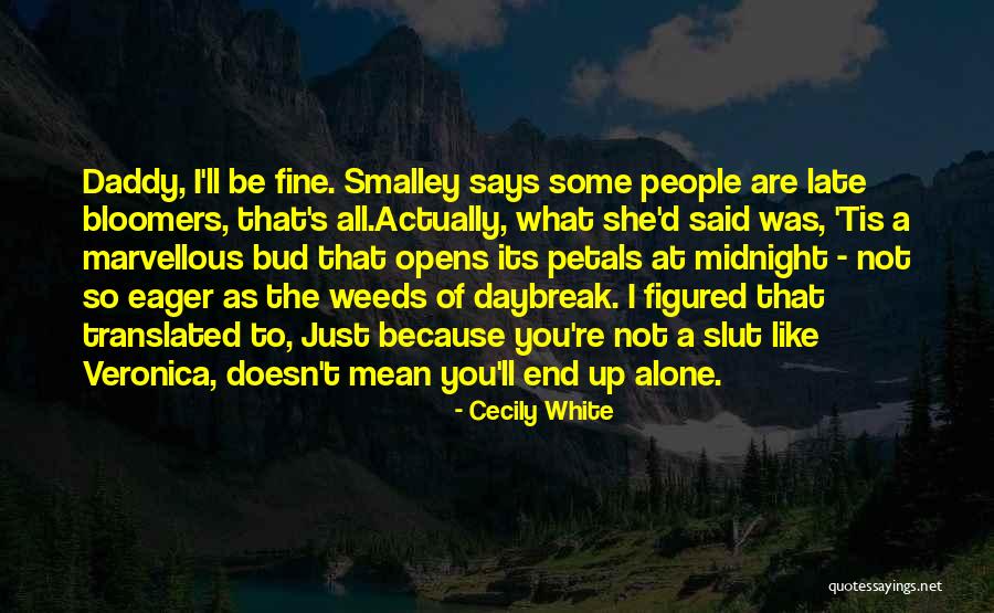 Alone People Quotes By Cecily White Alone People Quotes By Cecily White
