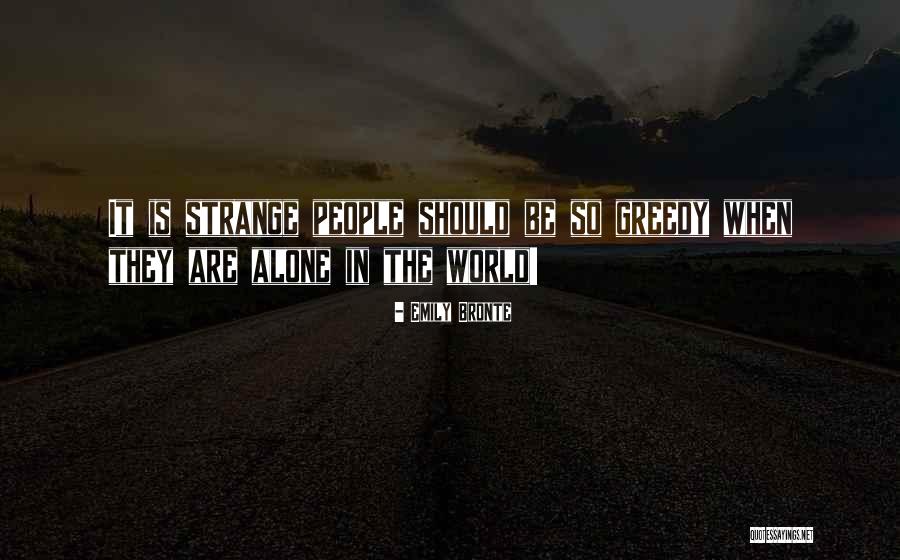 Alone People Quotes By Emily Bronte Alone People Quotes By Emily Bronte