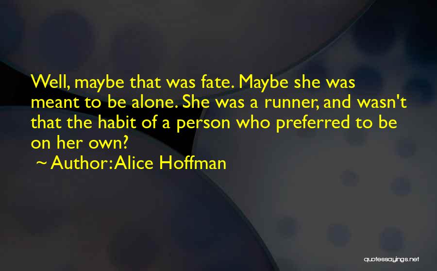 Alone Person Quotes By Alice Hoffman