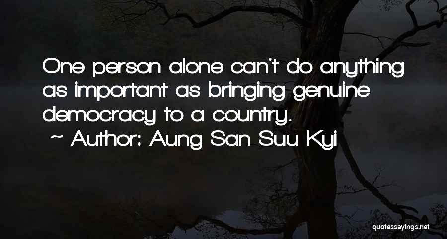 Alone Person Quotes By Aung San Suu Kyi