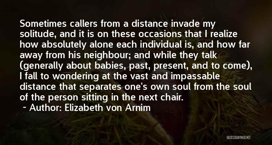 Alone Person Quotes By Elizabeth Von Arnim