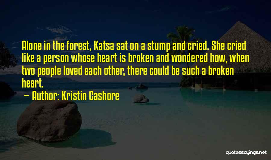 Alone Person Quotes By Kristin Cashore