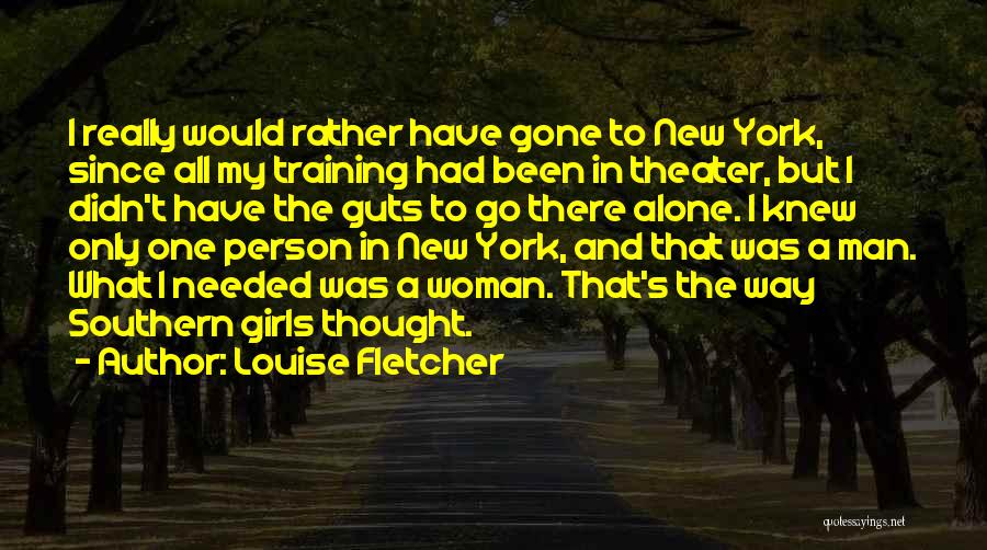 Alone Person Quotes By Louise Fletcher