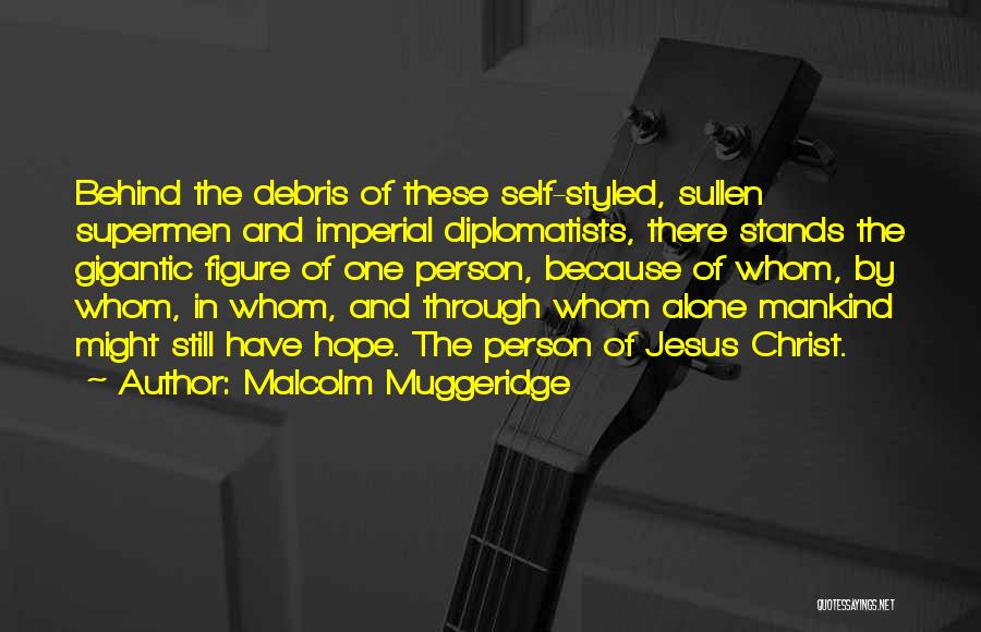 Alone Person Quotes By Malcolm Muggeridge