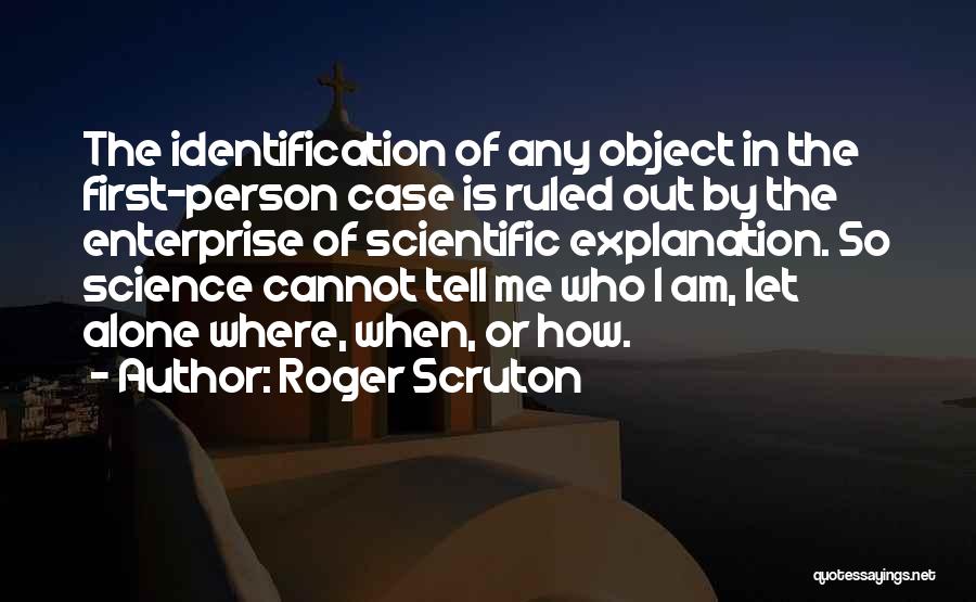 Alone Person Quotes By Roger Scruton