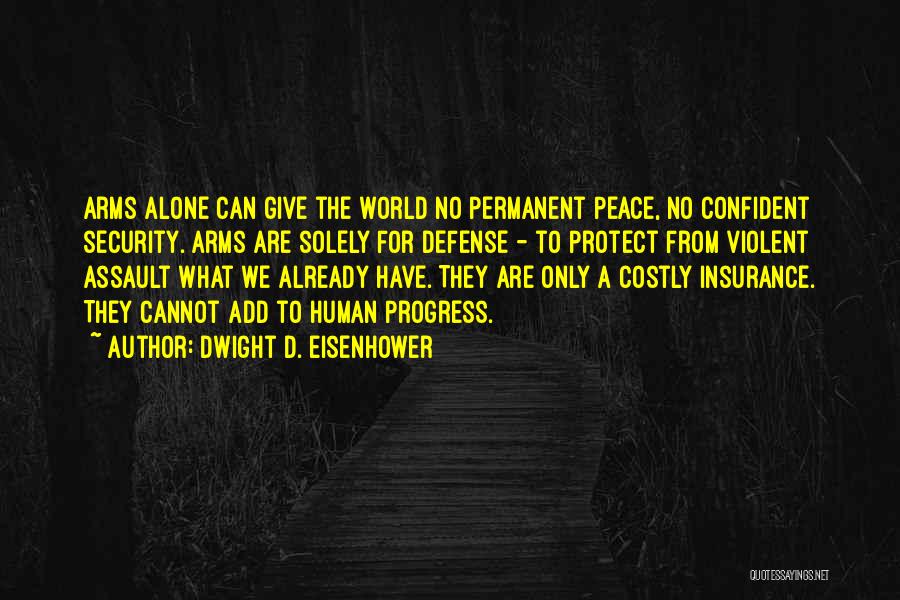 Alone Quotes By Dwight D. Eisenhower