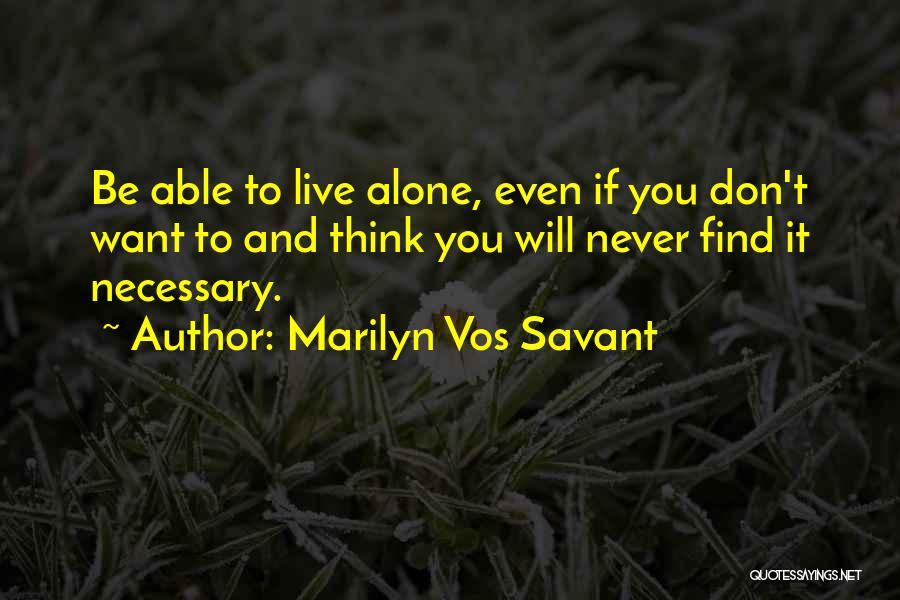 Alone Quotes By Marilyn Vos Savant