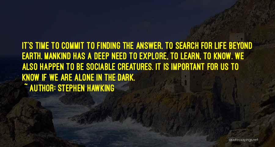 Alone Quotes By Stephen Hawking