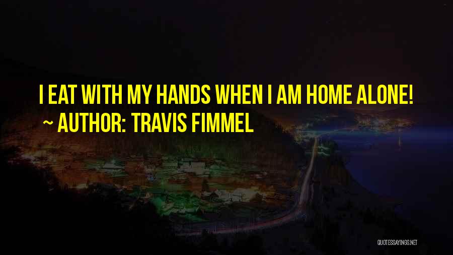 Alone Quotes By Travis Fimmel