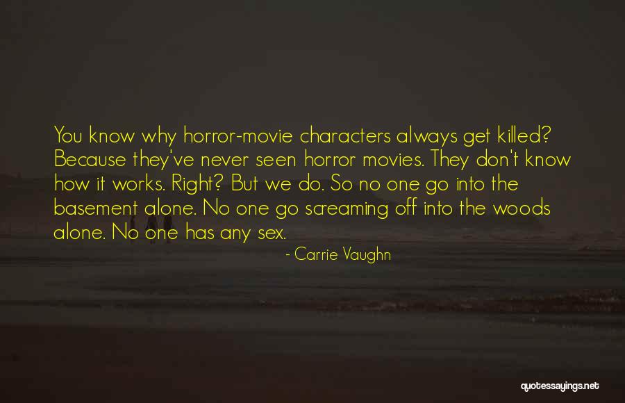Alone Quotes Quotes By Carrie Vaughn Alone Quotes Quotes By Carrie Vaughn