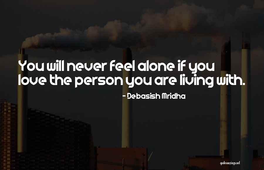 Alone Quotes Quotes By Debasish Mridha Alone Quotes Quotes By Debasish Mridha