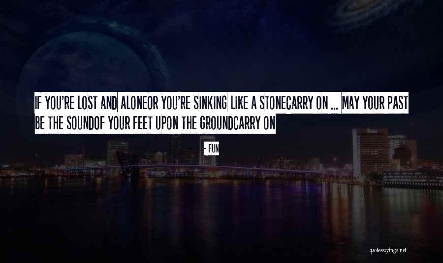 Alone Quotes Quotes By Fun Alone Quotes Quotes By Fun