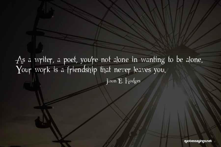 Alone Quotes Quotes By Jason E. Hodges Alone Quotes Quotes By Jason E. Hodges