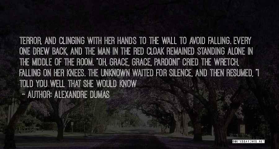 Alone Standing Quotes By Alexandre Dumas