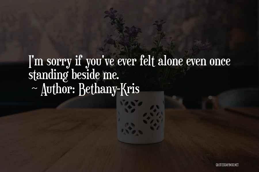 Alone Standing Quotes By Bethany-Kris